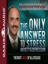The Only Answer to Stress, Anxiety and Depression (MP3)